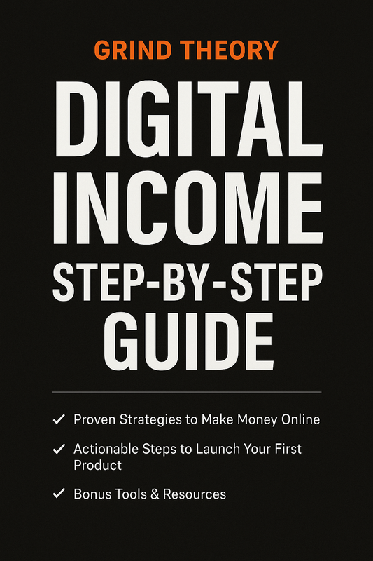 GRIND THEORY: Digital Income Step-by-Step Guide