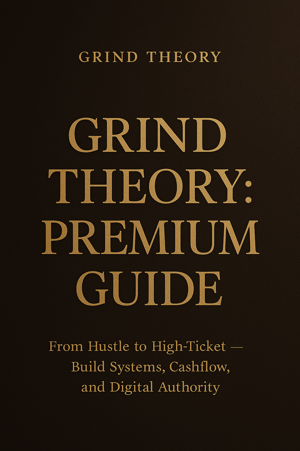 GRIND THEORY: Premium Guide